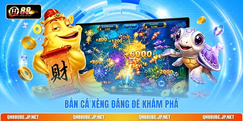 Bắn cá xèng đáng để khám phá Bắn cá xèng đáng để khám phá
