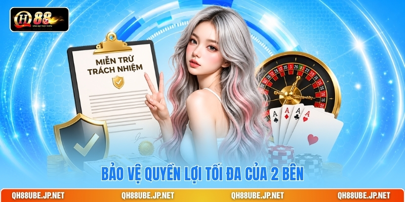 Bảo vệ quyền lợi tối đa của 2 bên