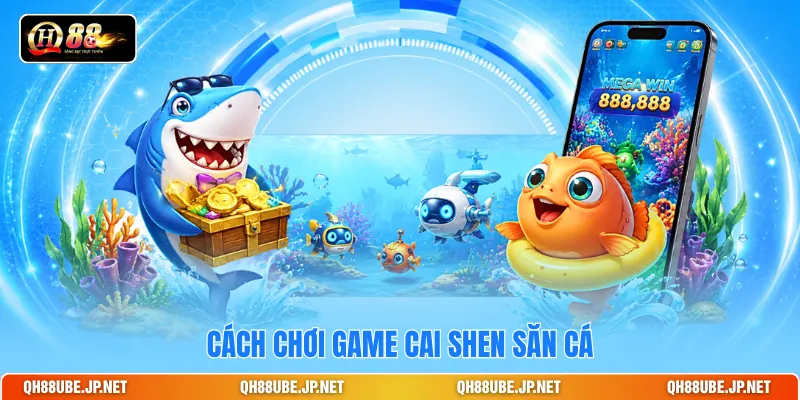 Cách chơi game Cai Shen săn cá Cách chơi game Cai Shen săn cá