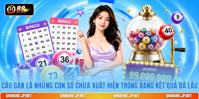 Cầu gan là những con số chưa xuất hiện trong bảng kết quả đã lâu Cầu gan là những con số chưa xuất hiện trong bảng kết quả đã lâu