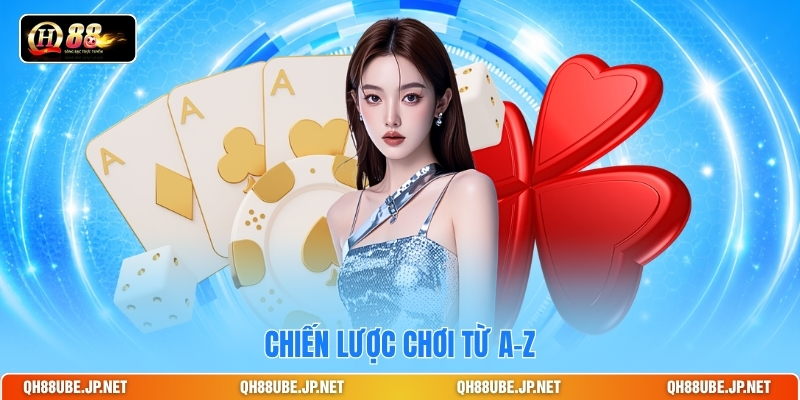 Chiến lược chơi từ A-Z