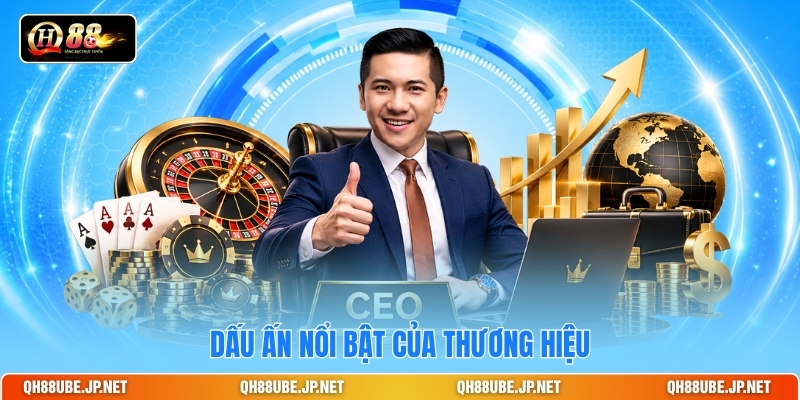 Dấu ấn nổi bật của thương hiệu Dấu ấn nổi bật của thương hiệu