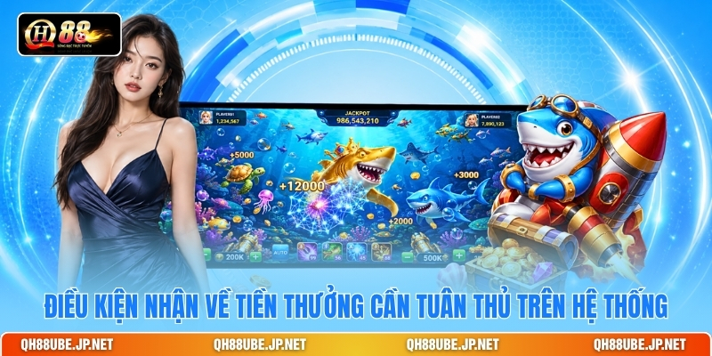 Điều kiện nhận về tiền thưởng cần tuân thủ trên hệ thống