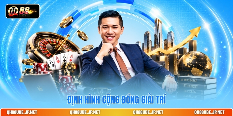 Định hình cộng đồng giải trí Định hình cộng đồng giải trí