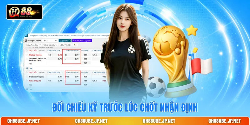 Đối chiếu kỹ trước lúc chốt nhận định Đối chiếu kỹ trước lúc chốt nhận định