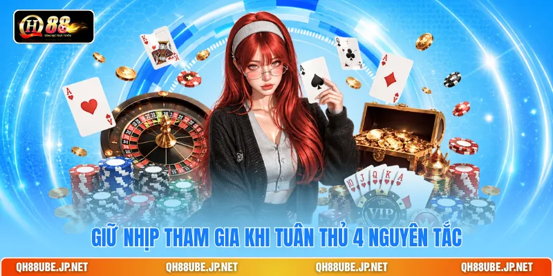 Giữ nhịp tham gia khi tuân thủ 4 nguyên tắc