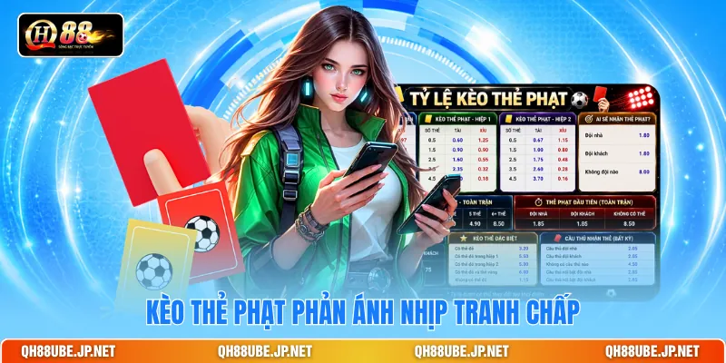 Kèo thẻ phạt phản ánh nhịp tranh chấp Kèo thẻ phạt phản ánh nhịp tranh chấp