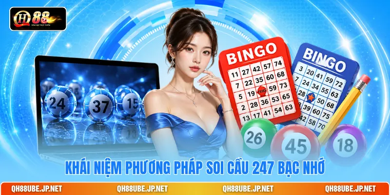 Khái niệm phương pháp soi cầu 247 bạc nhớ