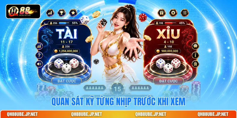 Quan sát kỹ từng nhịp trước khi xem