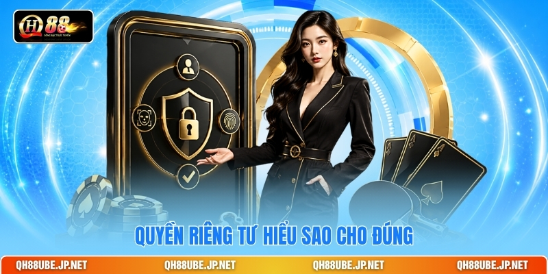Quyền riêng tư hiểu sao cho đúng Quyền riêng tư hiểu sao cho đúng