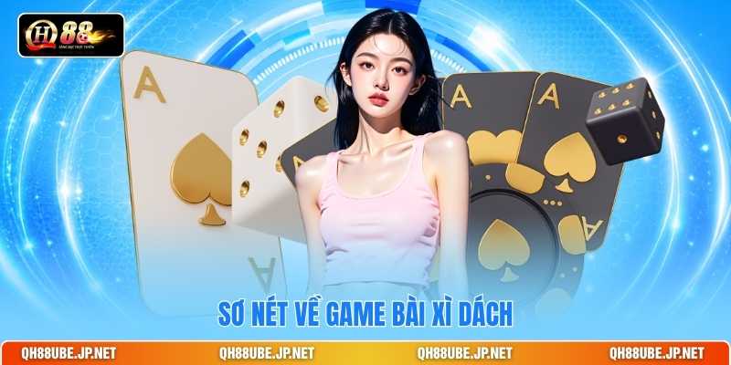 Sơ nét về game bài xì dách