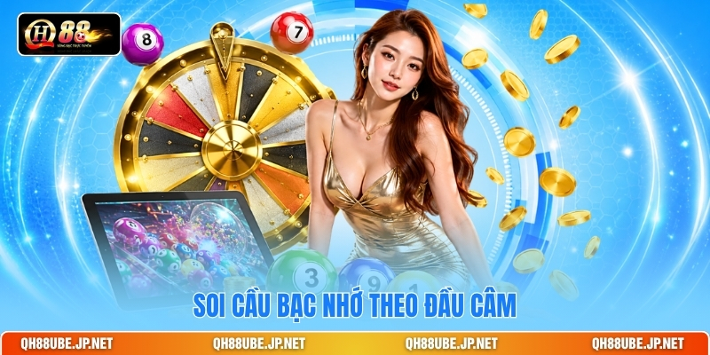 Soi cầu bạc nhớ theo đầu câm