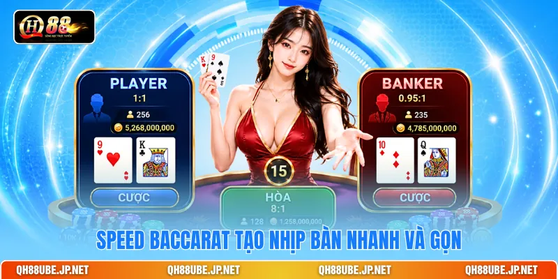 Speed Baccarat tạo nhịp bàn nhanh và gọn