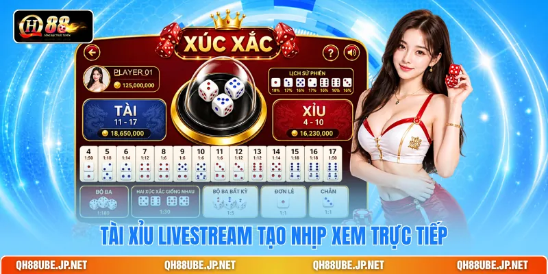 Tài Xỉu livestream tạo nhịp xem trực tiếp