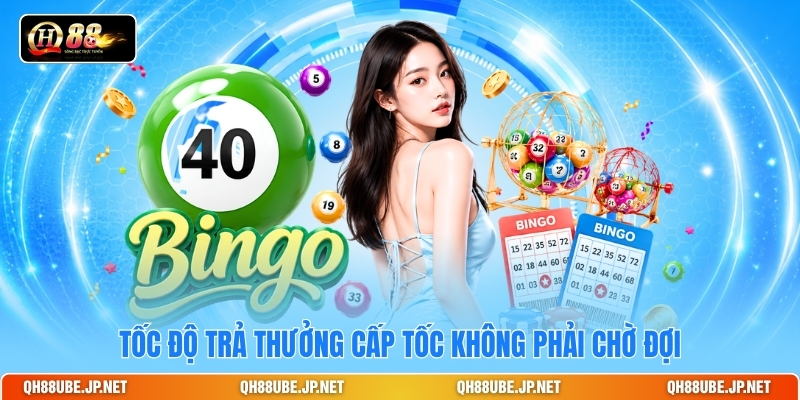 Tốc độ trả thưởng cấp tốc không phải chờ đợi Tốc độ trả thưởng cấp tốc không phải chờ đợi