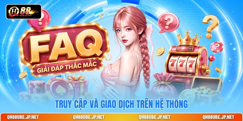 Truy cập và giao dịch trên hệ thống Truy cập và giao dịch trên hệ thống
